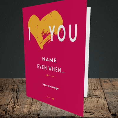Picture of Love You Even When, (Without Photo) Valentine's Design, Portrait Greetings Card