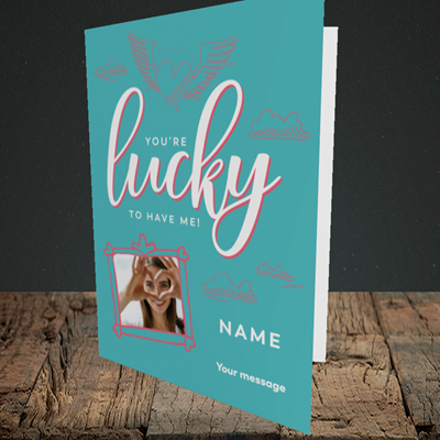 Picture of Lucky To Have Me, Valentine's Design, Portrait Greetings Card