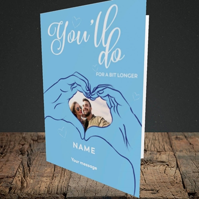 Picture of You'll Do For A Bit Longer, Anniversary Design, Portrait Greetings Card