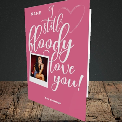 Picture of I Still Bloody Love You, Anniversary Design, Portrait Greetings Card