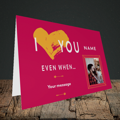 Picture of Love You Even When, Valentine's Design, Landscape Greetings Card