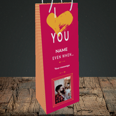 Picture of Love You Even When, Valentine's Design, Bottle Bag